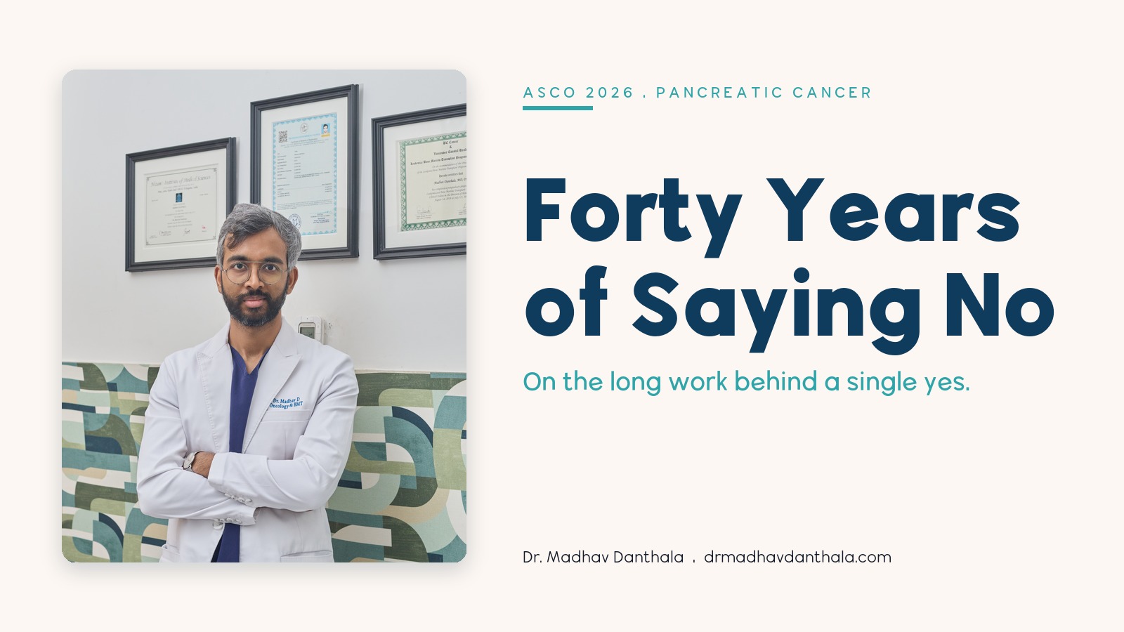 Forty Years of Saying No — Dr. Madhav Danthala on pancreatic cancer progress at ASCO 2026